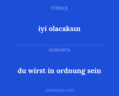 iyi olacaksın - du wirst in ordnung sein