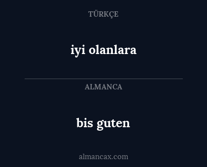 iyi olanlara - bis guten