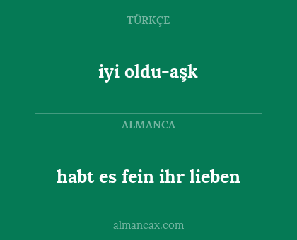 iyi oldu-aşk - habt es fein ihr lieben
