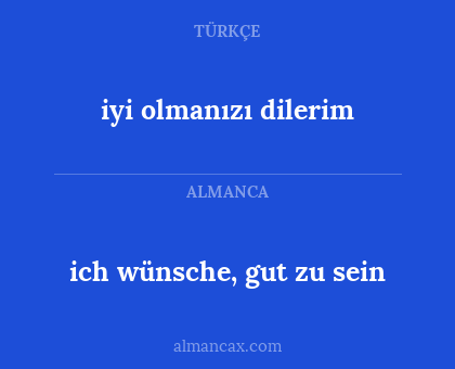 ich wünsche, gut zu sein - iyi olmanızı dilerim