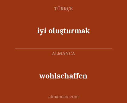 wohlschaffen - iyi oluşturmak