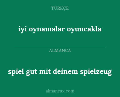 iyi oynamalar oyuncakla - spiel gut mit deinem spielzeug