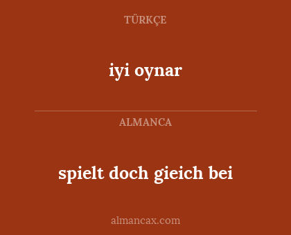 iyi oynar - spielt doch gieich bei