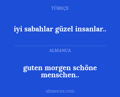 guten morgen schöne menschen.. - iyi sabahlar güzel insanlar..