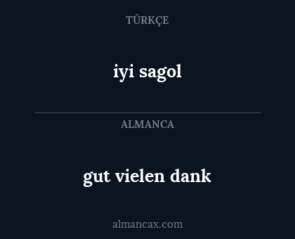 gut vielen dank - iyi sagol