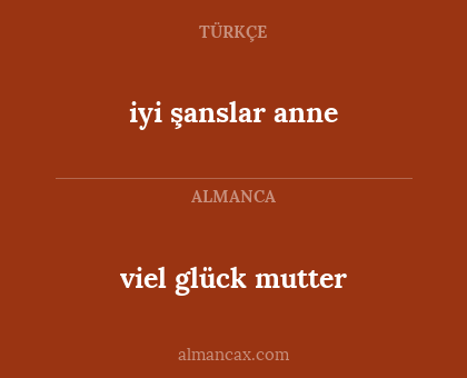 viel glück mutter - iyi şanslar anne