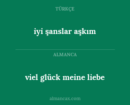 viel glück meine liebe - iyi şanslar aşkım