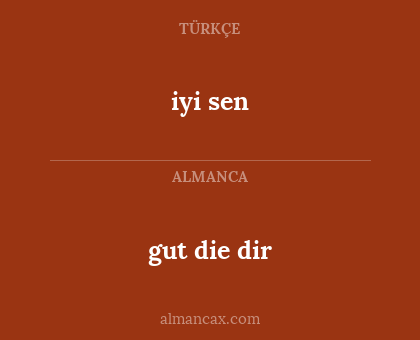 iyi sen - gut die dir