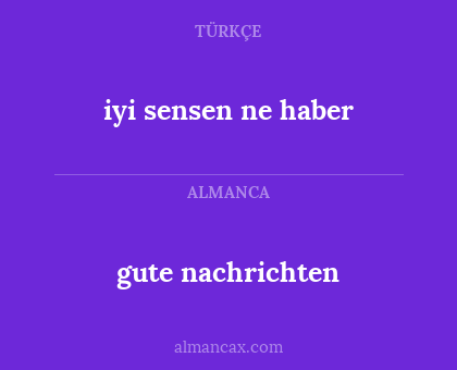 iyi sensen ne haber - gute nachrichten