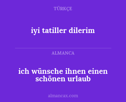 iyi tatiller dilerim - ich wünsche ihnen einen schönen urlaub