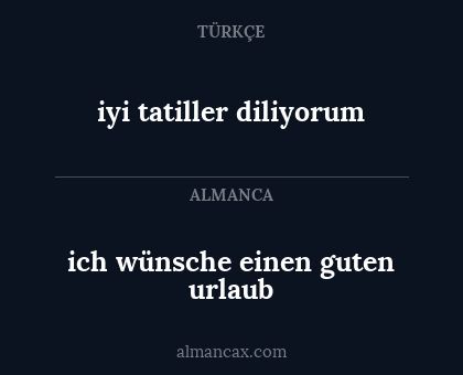 iyi tatiller diliyorum - ich wünsche einen guten urlaub
