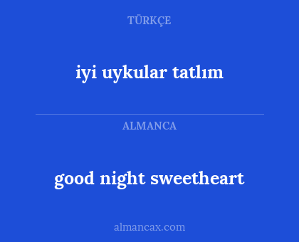 iyi uykular tatlım - good night sweetheart