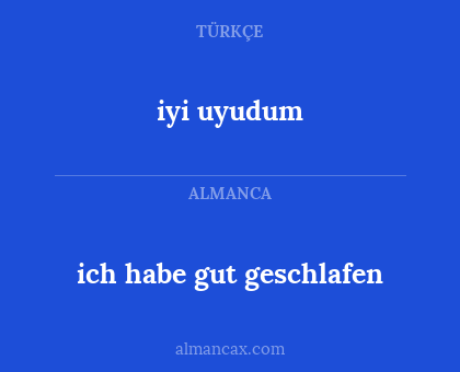 ich habe gut geschlafen - iyi uyudum