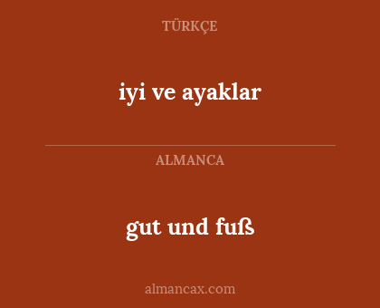 iyi ve ayaklar - gut und fuß