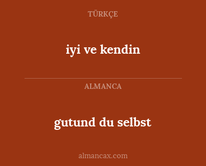 gutund du selbst - iyi ve kendin