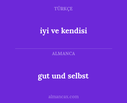 gut und selbst - iyi ve kendisi