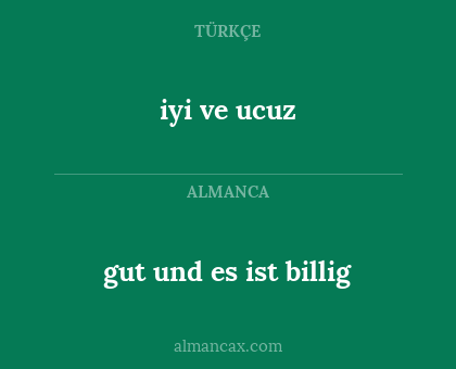 iyi ve ucuz - gut und es ist billig