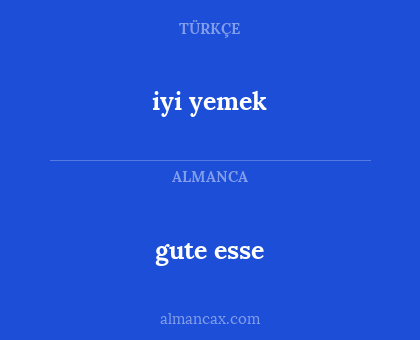 gute esse - iyi yemek