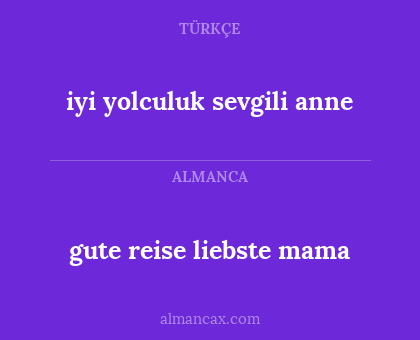 gute reise liebste mama - iyi yolculuk sevgili anne