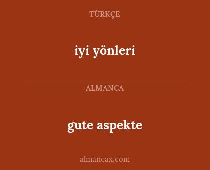 iyi yönleri - gute aspekte
