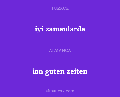 iyi zamanlarda - i̇n guten zeiten