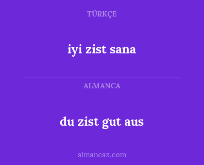 du zist gut aus - iyi zist sana