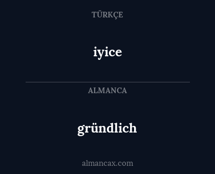 gründlich - iyice