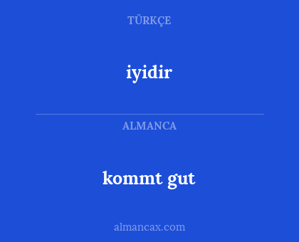 iyidir - kommt gut