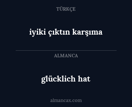 iyiki çıktın karşıma - glücklich hat