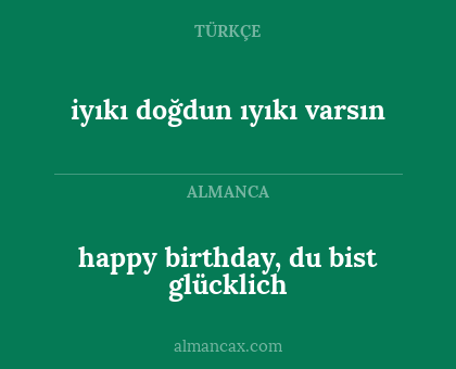 happy birthday, du bist glücklich - iyıkı doğdun ıyıkı varsın