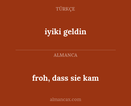iyiki geldin - froh, dass sie kam