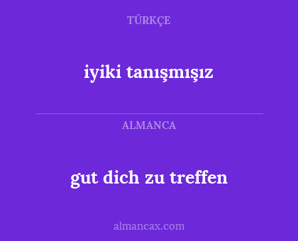 iyiki tanışmışız - gut dich zu treffen