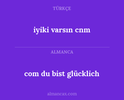 com du bist glücklich - iyiki varsın cnm
