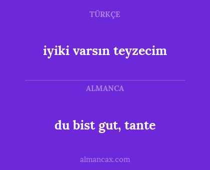 du bist gut, tante - iyiki varsın teyzecim