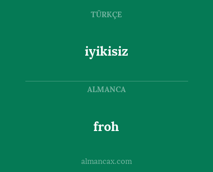 froh - iyikisiz