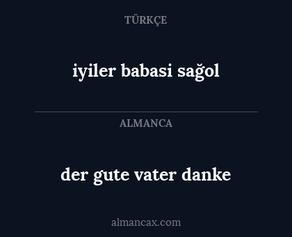 iyiler babasi sağol - der gute vater danke