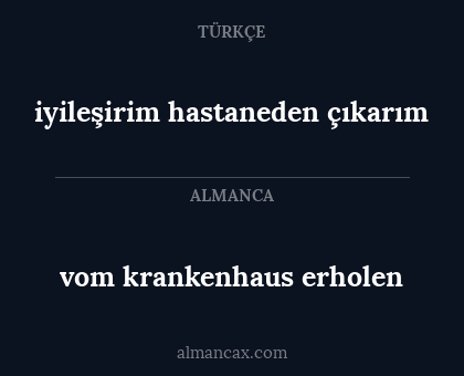 vom krankenhaus erholen - iyileşirim hastaneden çıkarım