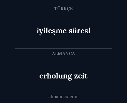 iyileşme süresi - erholung zeit