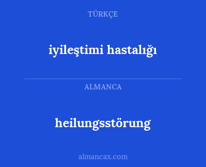 heilungsstörung - iyileştimi hastalığı
