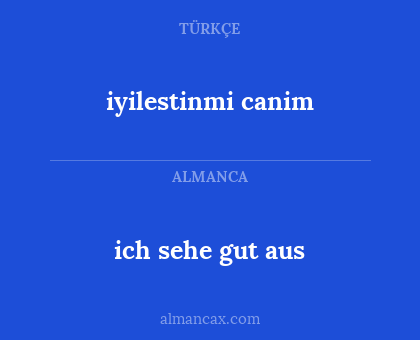 ich sehe gut aus - iyilestinmi canim