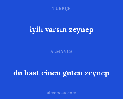 iyili varsın zeynep - du hast einen guten zeynep