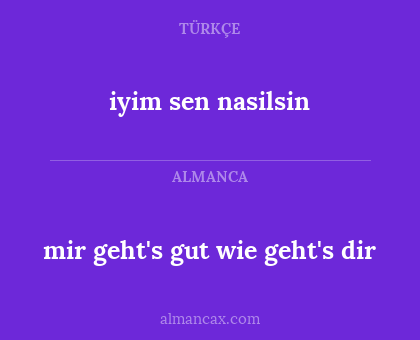 mir geht's gut wie geht's dir - iyim sen nasilsin