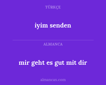 iyim senden - mir geht es gut mit dir