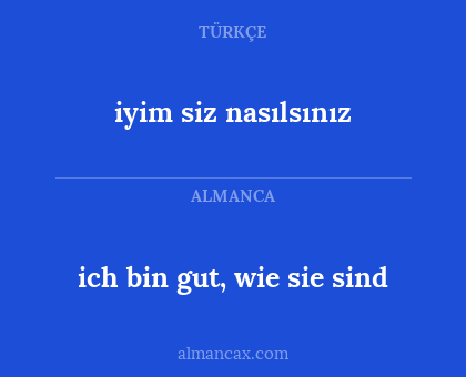 ich bin gut, wie sie sind - iyim siz nasılsınız