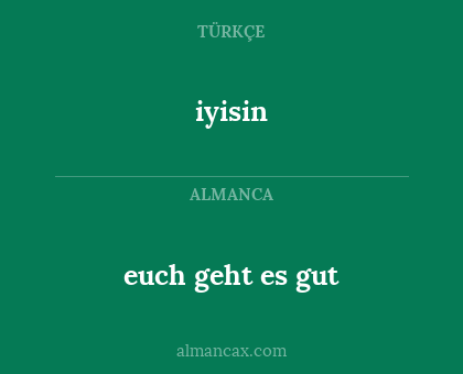 iyisin - euch geht es gut