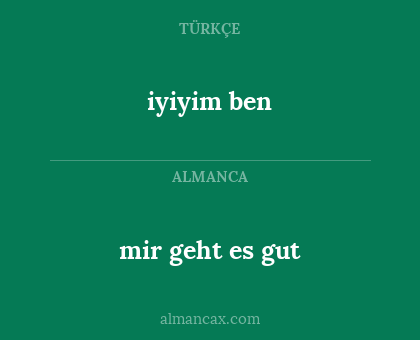 iyiyim ben - mir geht es gut