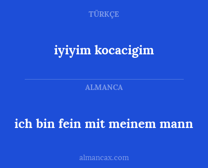 ich bin fein mit meinem mann - iyiyim kocacigim