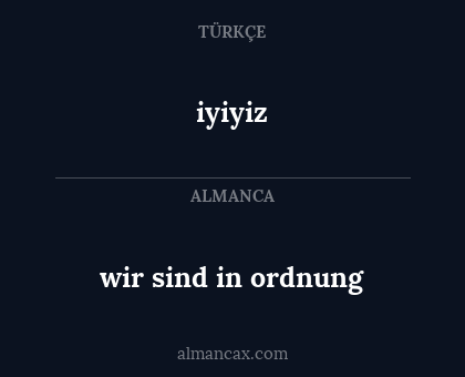 iyiyiz - wir sind in ordnung
