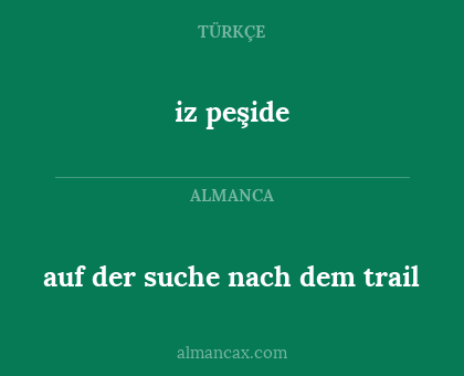 iz peşide - auf der suche nach dem trail