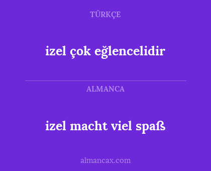izel çok eğlencelidir - izel macht viel spaß